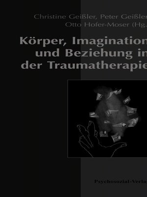 cover image of Körper, Imagination und Beziehung in der Traumatherapie